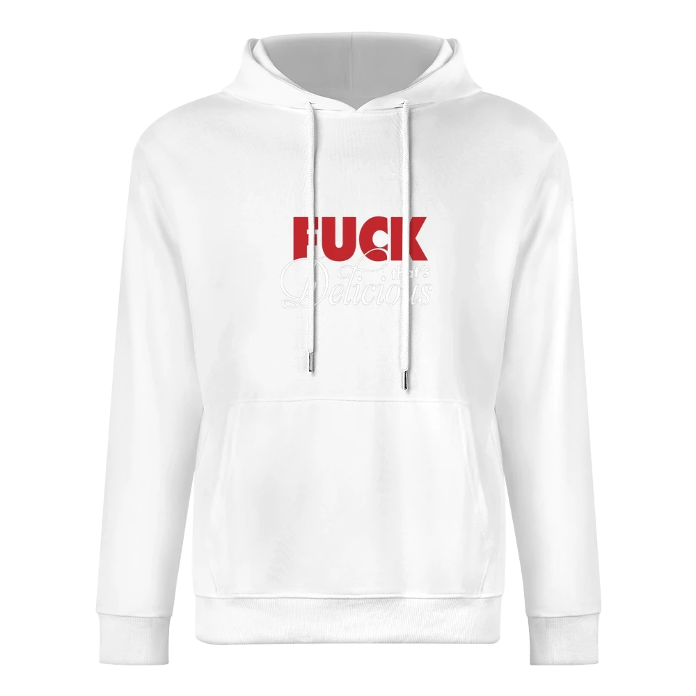 F*ck That's Delicious European Size Men Hoodie