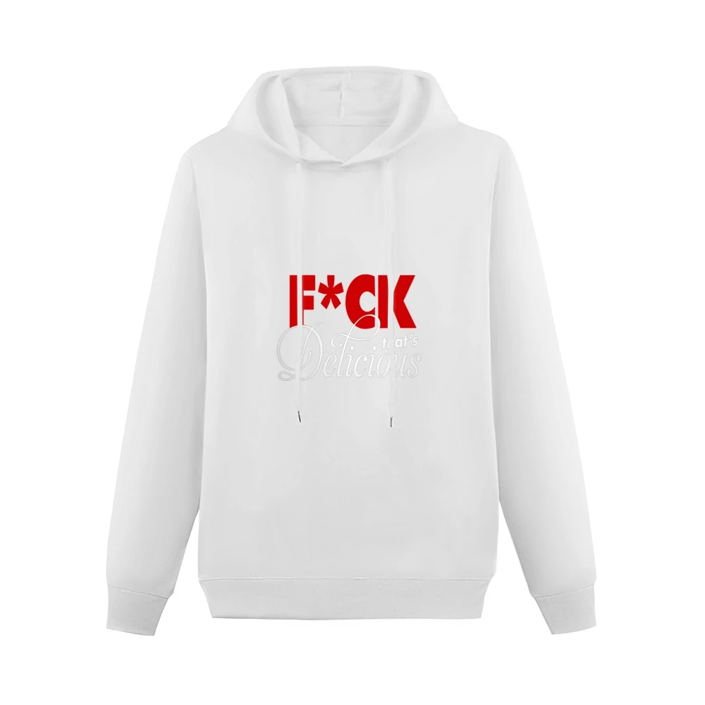 F*ck That's Delicious Long Sleeve Men Hoodie Without Pocket