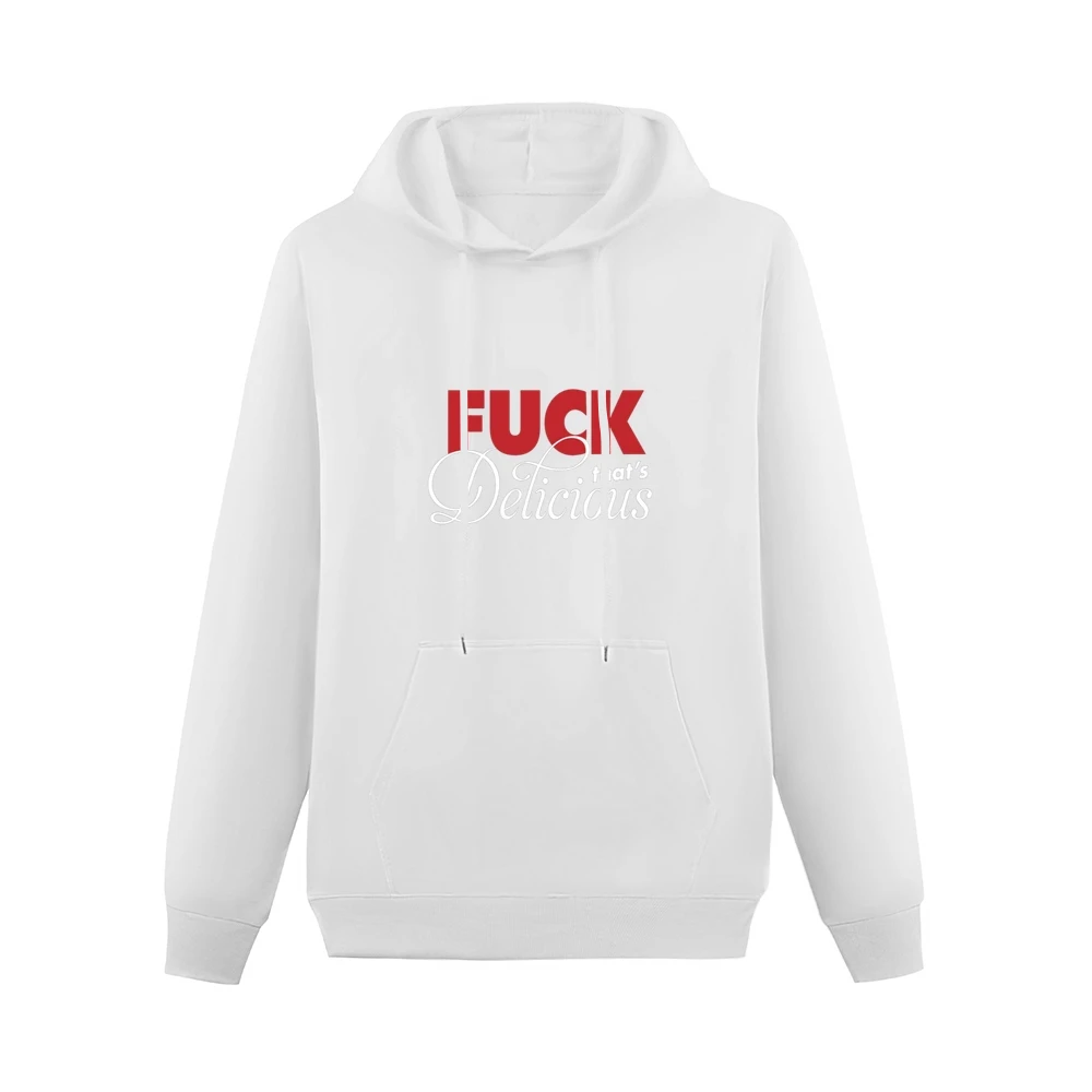 F*ck That's Delicious Men Hoodie With Pocket