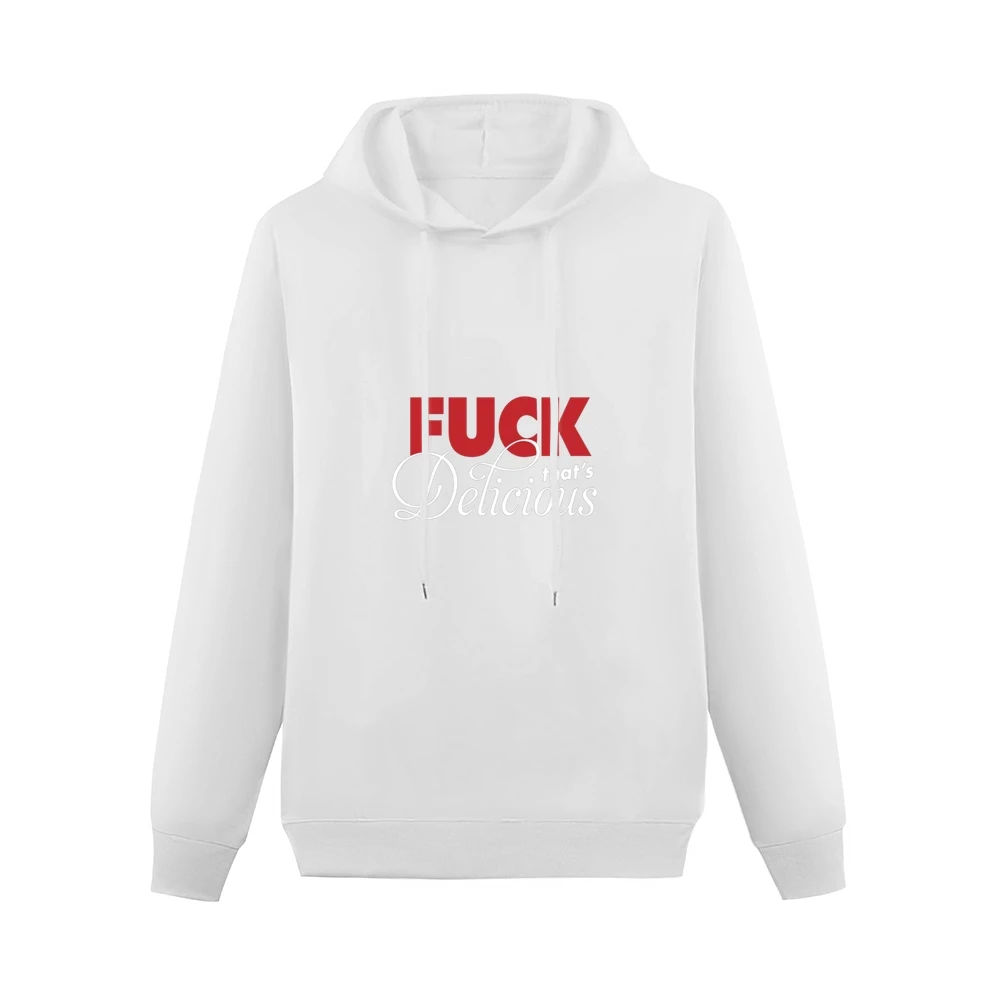 F*ck That's Delicious Men Hoodie Without Pocket
