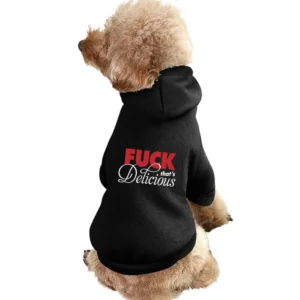 F*ck That's Delicious Pet Apparel Clothes