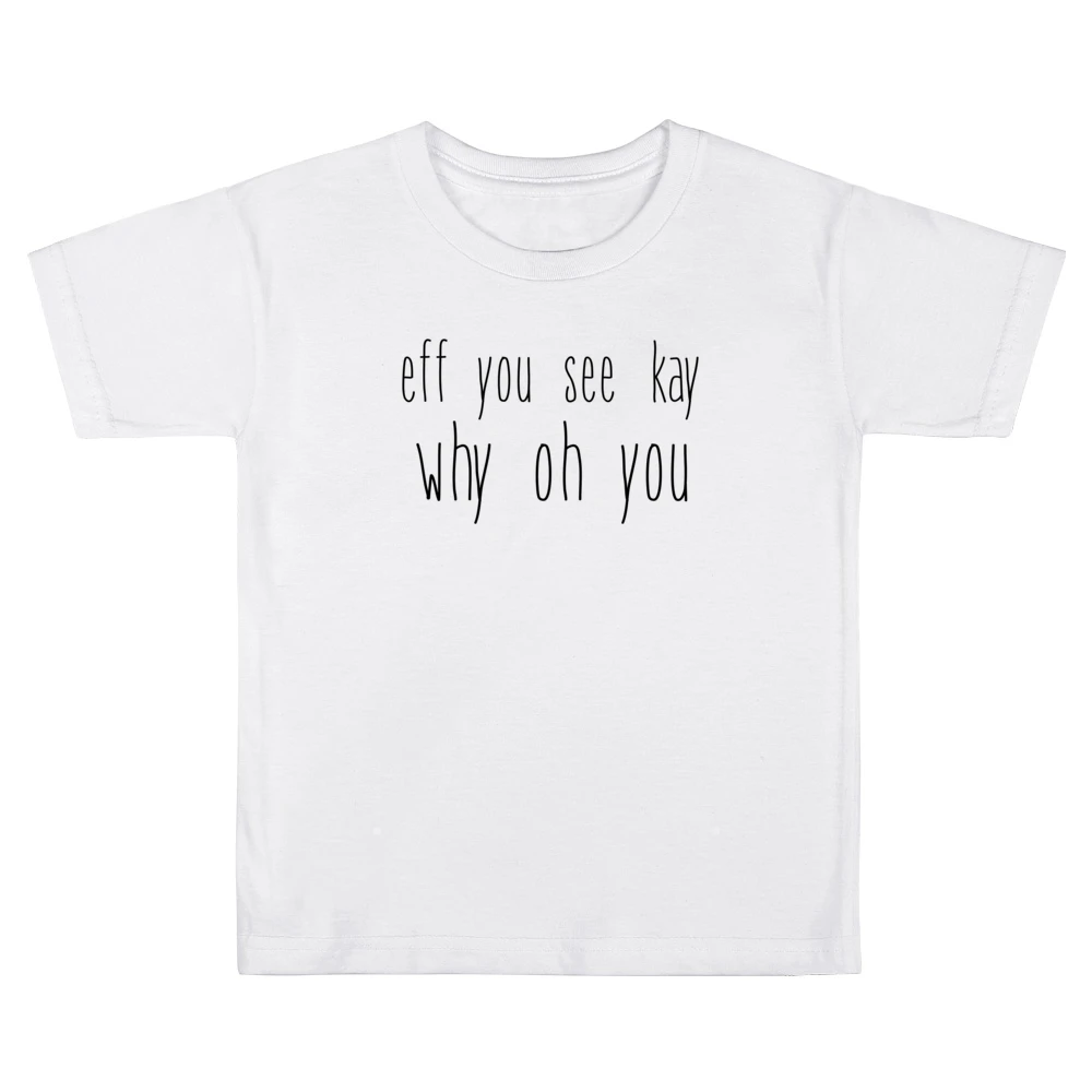 Fe You See Kay Why Oh You Funny Back To School Popular Graphic Tee Shi Kids Boys Girls T-Shirt