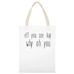 Fe You See Kay Why Oh You Funny Back To School Popular Graphic Tee Shi White Canvas Tote Shopping Bag