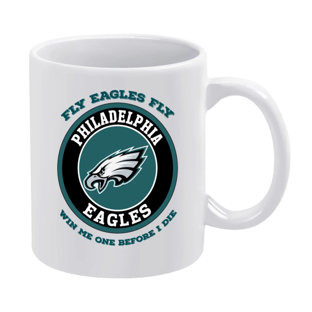 Fly Eagles Fly Win Me One Before I Die Philadelphia Football Team Tshi White Mug
