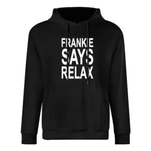 Frankie Says Relax Tshirt European Size Men Hoodie