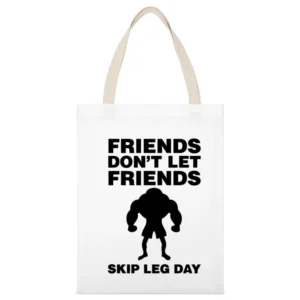 Friends Don't Let Friends Skip Leg Day White Canvas Tote Shopping Bag