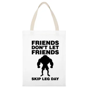 Friends Don't Let Friends Skip Leg Day White Canvas Tote Shopping Bag