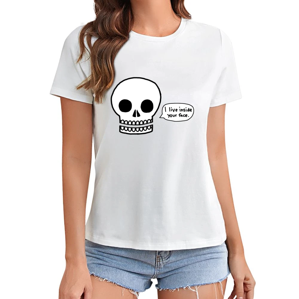 Funny humor skull I live inside your face Asian Size Women Ladies T-shirt
