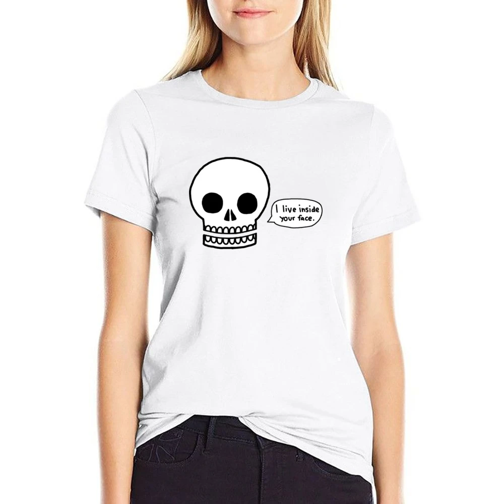 Funny humor skull I live inside your face US Size Women Ladies T-shirt
