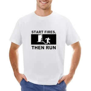 Funny sign strart fires then run humor Asian Size Men T-Shirt