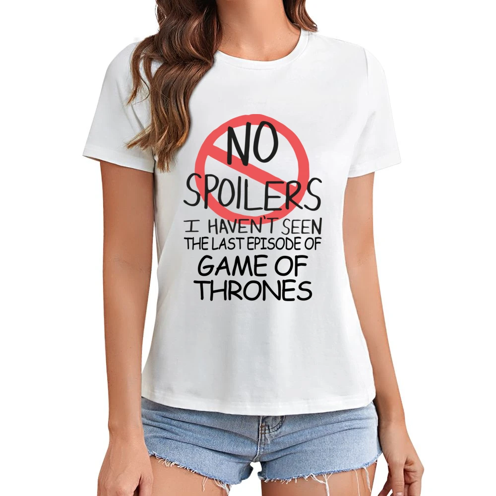Game Of Thrones No Spoilers Last Episode Tv Funny Asian Size Women Ladies T-shirt