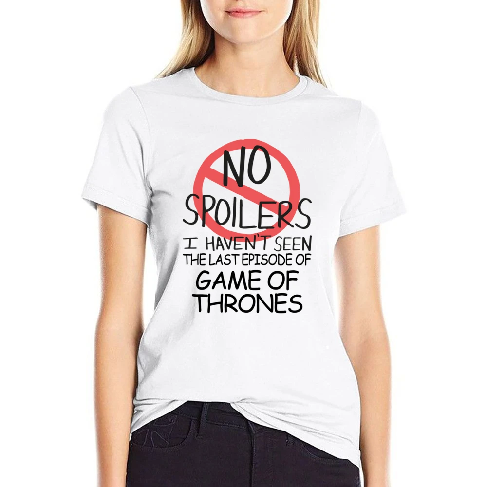 Game Of Thrones No Spoilers Last Episode Tv Funny US Size Women Ladies T-shirt