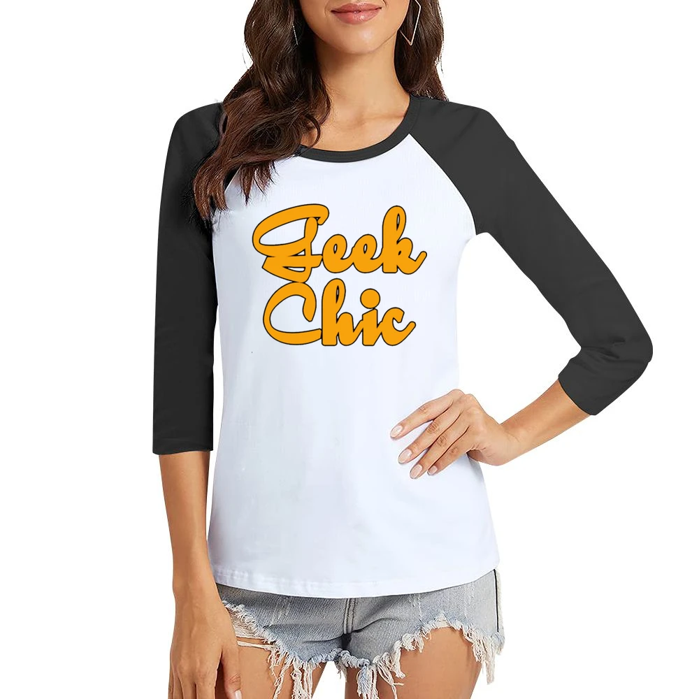 Geek Chick geeky show your self girls Women Ladies 3-4 Sleeve T-Shirt