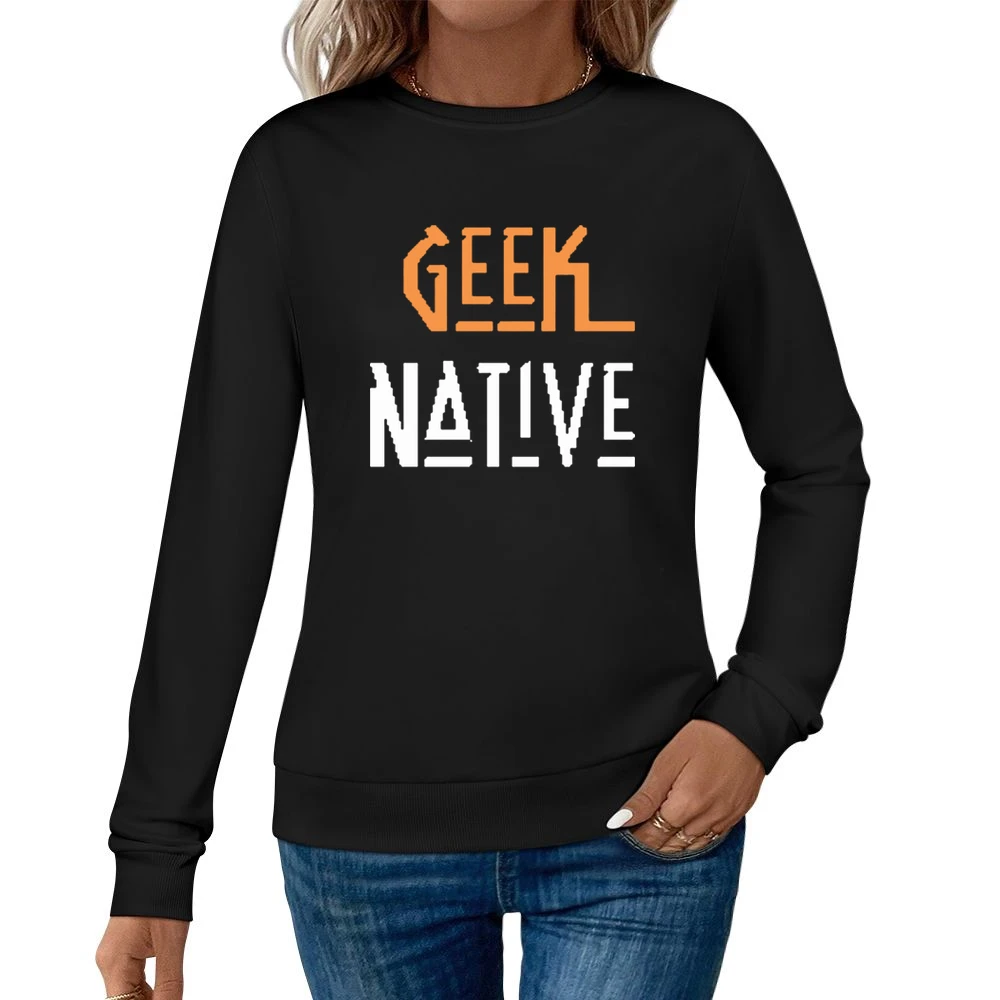 Geek Native funny cool Women Pullover Sweatshirt