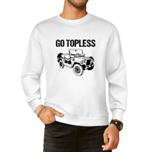 Go Topless Funny Jeep Wrangler TJ Car European Size Pullover Sweater