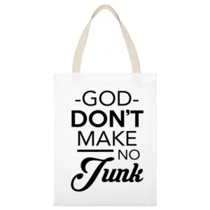 God Dont Make No Junk Funny Graphic Slang Tee Shirt White Canvas Tote Shopping Bag