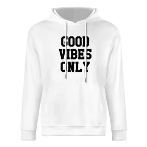 Good Vibes Only Fun Popular Graphic Cool European Size Men Hoodie