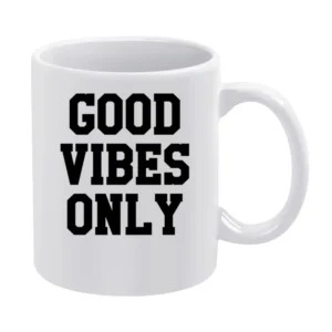 Good Vibes Only Fun Popular Graphic Cool White Mug