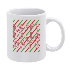 Happy Holla Days Funny Holidays Christmas Graphic Tee Shirt White Mug