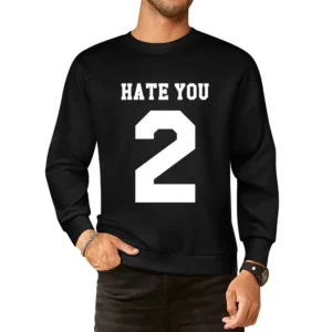 Hate You 2 Jersey Style Funny Graphic PRINT ON BACK European Size Pullover Sweater