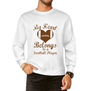 Heart Belongs To A Football Player Fun Tee Shirt European Size Pullover Sweater