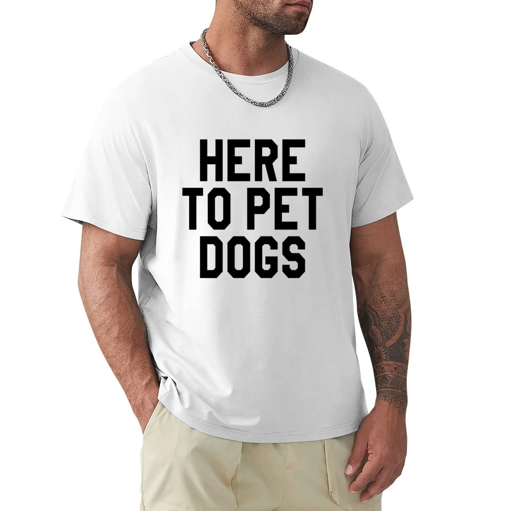 Here To Pet Dogs Funny Pet Love Graphic Tee Premium Men T-shirt