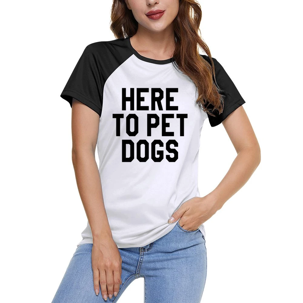 Here To Pet Dogs Funny Pet Love Graphic Tee Women Ladies Short Sleeve T-Shirt