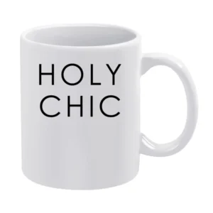 Holy Chic Fun Popular Fashion Blogger Graphic White Mug