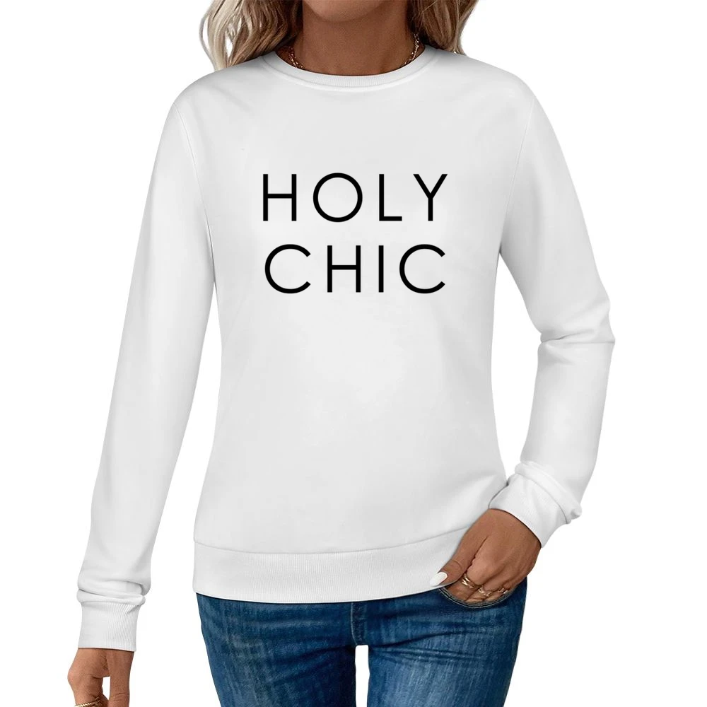 Holy Chic Fun Popular Fashion Blogger Graphic Women Pullover Sweatshirt