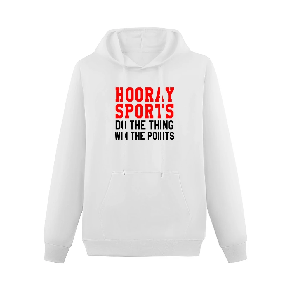 Hooray Sports Do The Thing Win Funny Tee Shirt Men Hoodie With Pocket