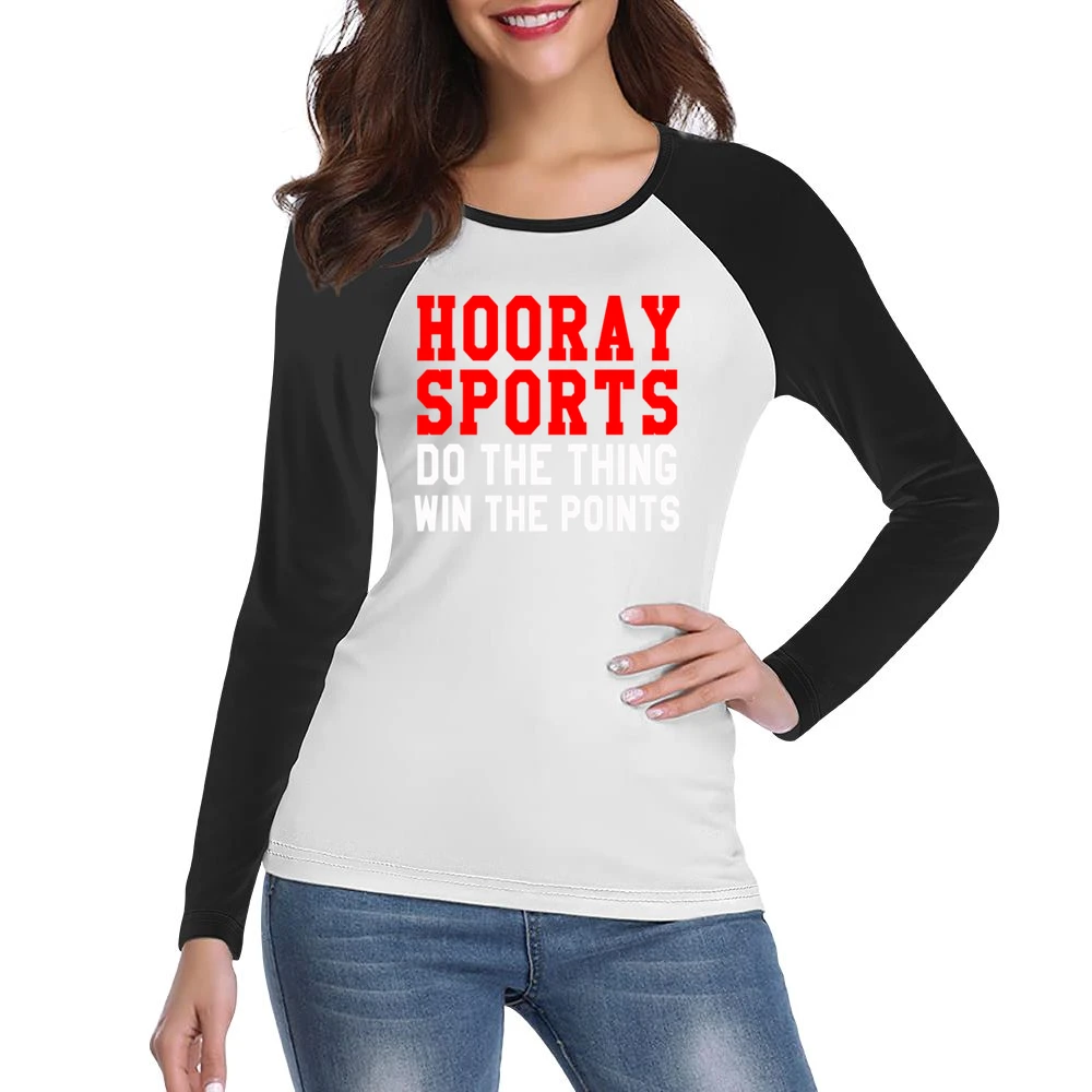 Hooray Sports Do The Thing Win Funny Tee Shirt Women Ladies Long Sleeve T-Shirt