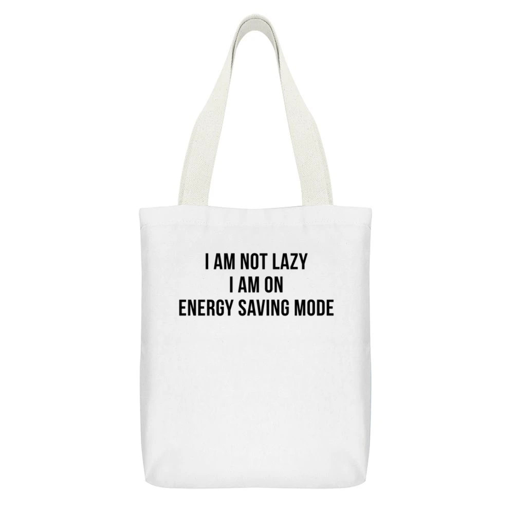 I Am Not Lazy I Am On Energy Saving Mode Funny Cellphone Joke Humour A White Canvas Tote Shopping Bag With Interior Pocket