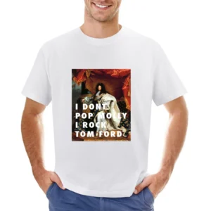 I DON'T POP MOLY I ROCK TOM FORD TSHIRT (all styles and colors availab Asian Size Men T-Shirt