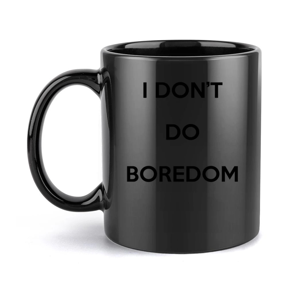 I Dont Do Boredom Popular Kate Moss Graphic Black Mug