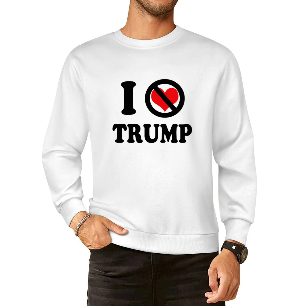 I Don't Love Trump Funny Hate Anti Donald Trump President Graphic Poli European Size Pullover Sweater