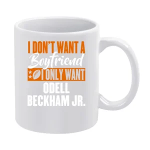 I Don't Want Boyfriend I Want Odell Beckham Jr Cleveland Football Funn White Mug