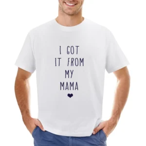I Got It From My Mama Fun Cute Adorable Baby One Piece Asian Size Men T-Shirt