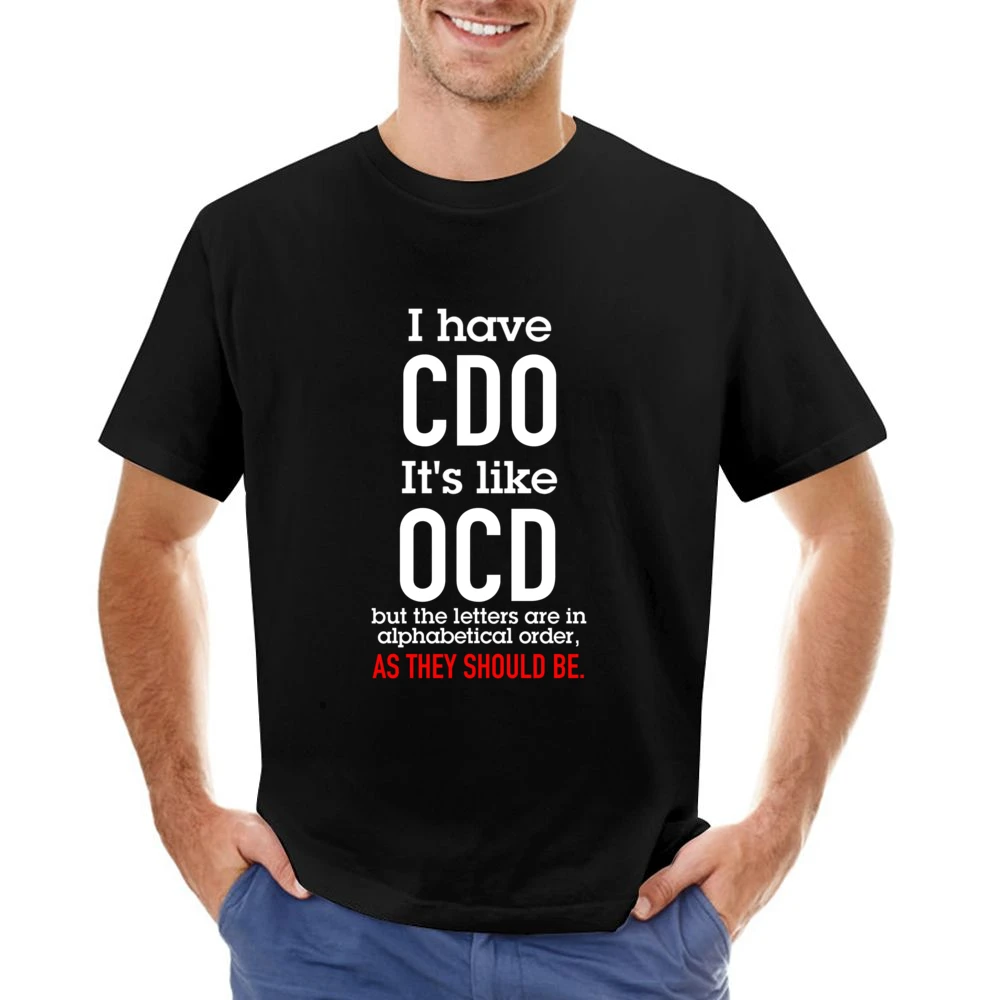 I Have Cdo Its Like Old But In Alphabetical Order Funny Graphic T Shir Asian Size Men T-Shirt