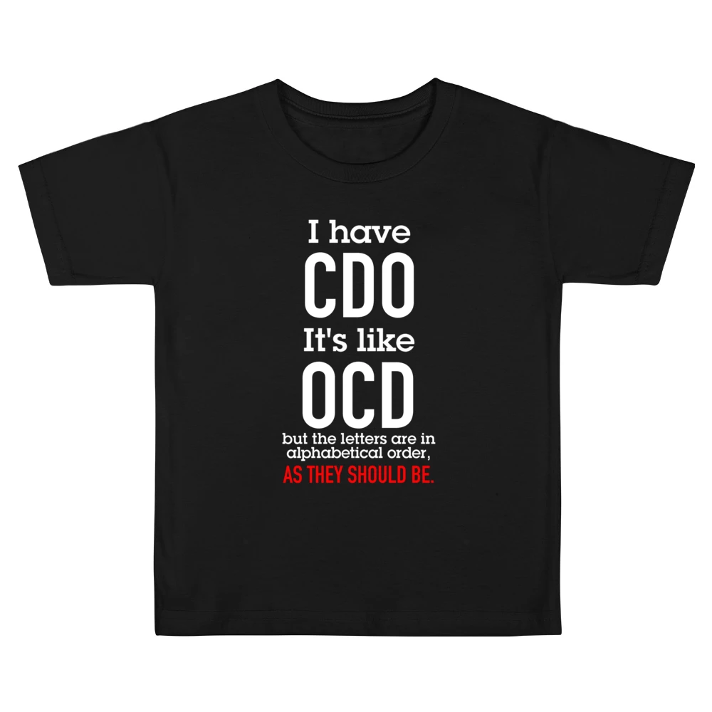 I Have Cdo Its Like Old But In Alphabetical Order Funny Graphic T Shir Kids Boys Girls T-Shirt
