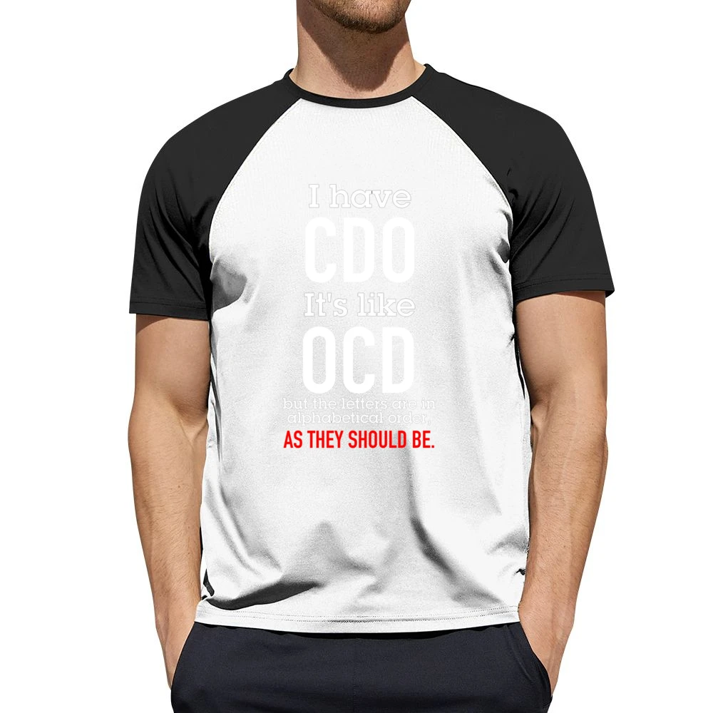 I Have Cdo Its Like Old But In Alphabetical Order Funny Graphic T Shir Men Short Sleeve T-Shirt