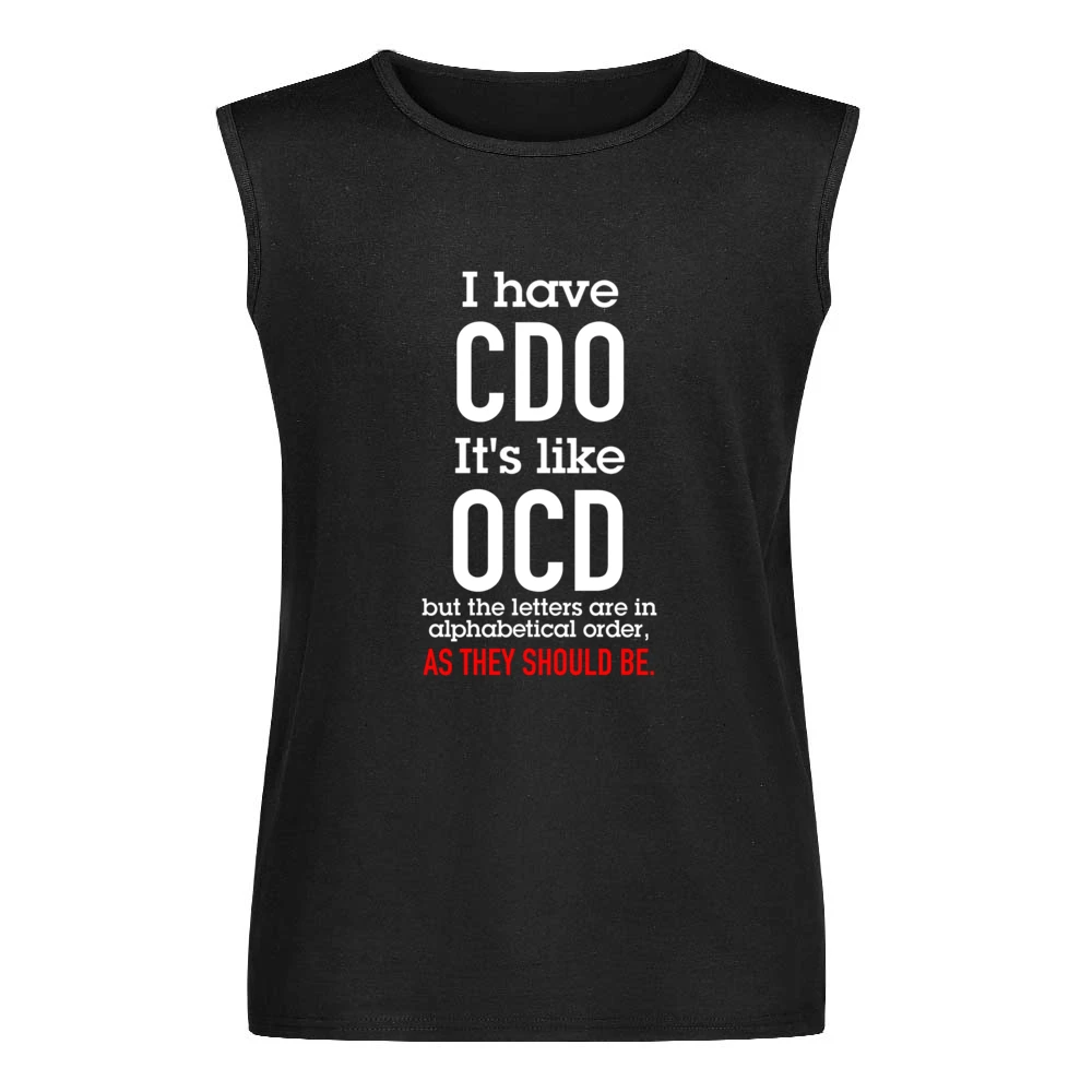 I Have Cdo Its Like Old But In Alphabetical Order Funny Graphic T Shir Men Sleeveless T-Shirt