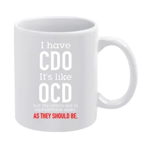 I Have Cdo Its Like Old But In Alphabetical Order Funny Graphic T Shir White Mug