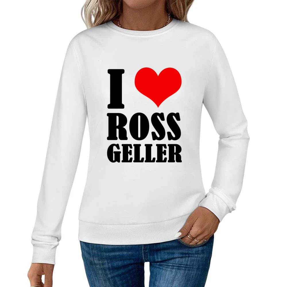 I Heart Love Ross Geller Fun Friends Popular TV Show Women Pullover Sweatshirt