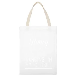 I Like My Money Where I Can See It Hanging In My Closet Fun Clothes Sh White Canvas Tote Shopping Bag