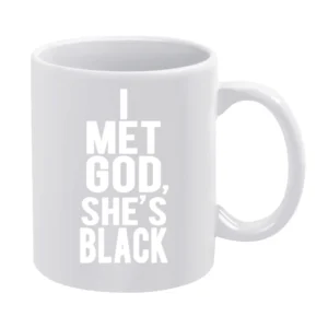 I Met God She Is Black Funny Cara Delevingne Graphic Tee Shirt White Mug