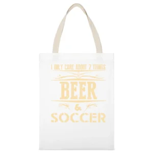 I Only Care About 2 Things Beer And Soccer White Canvas Tote Shopping Bag