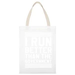 I Run Better Than The Government Funny Workout Fitness White Canvas Tote Shopping Bag