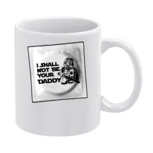 I Shall Not Be Your Father Funny White Mug