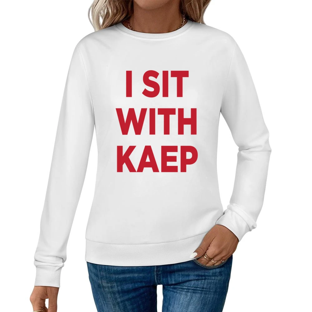 I Sit With Kaep Colin Kaepernick Support National Anthem Protest Footb Women Pullover Sweatshirt