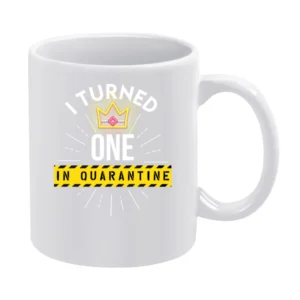 I Turned One In Quarantine White Mug